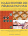 Collectionner des Pièces de Monnaie.Le Guide Tout-En-Un Pour Débuter, Identifier, Évaluer et Préserver Facilement Votre Collection de Pièces de Monnai by Adrien Lambert