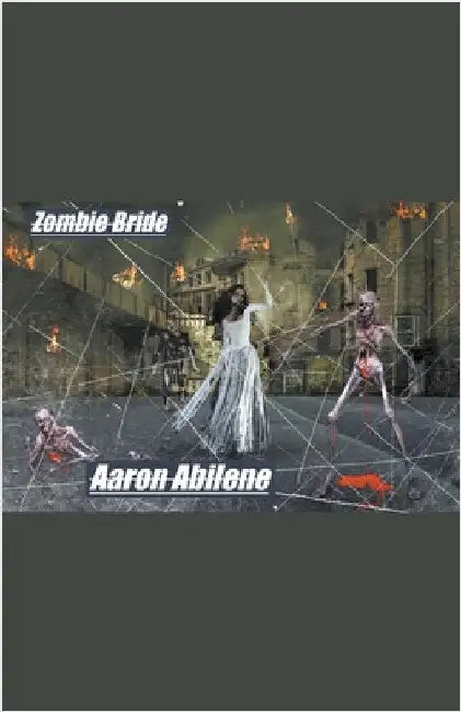 Zombie Bride by Aaron Abilene