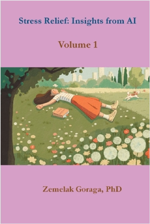 Stress Relief: Insights from AI by Zemelak Goraga