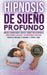 Hipnosis De Sueño Profundo: Empieza a Dormir Mejor Y Despeja Tu Mente Con Autohipnosis, Meditaciones Guiadas Y Afirmaciones Positivas. Supera La Ansie by Hypnotherapy Academy