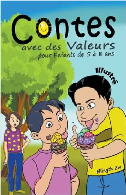 Contes avec des Valeurs pour Enfants de 5 à 8 ans Illustré by Zw, Ellinyth