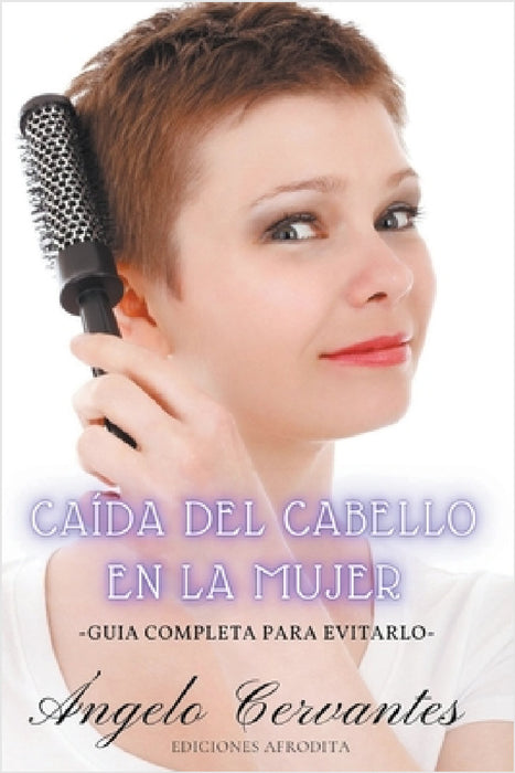 Caída del Cabello en la Mujer by Araselibooks, Ángelo Cervantes