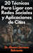 20 Técnicas Para Ligar con Redes Sociales y Aplicaciones de Citas by Álvaro Serrano Belmonte