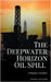 The Deepwater Horizon Oil Spill of 2010: A Disaster Unveiled by Oliver Lancaster