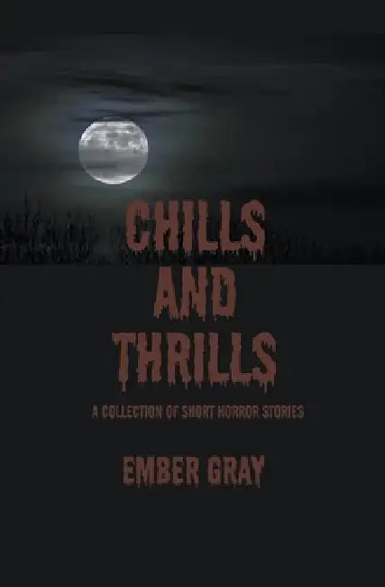 Chills and Thrills by Ember Gray