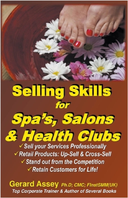 Selling Skills for Spa's, Salons & Health Clubs by Gerard Assey