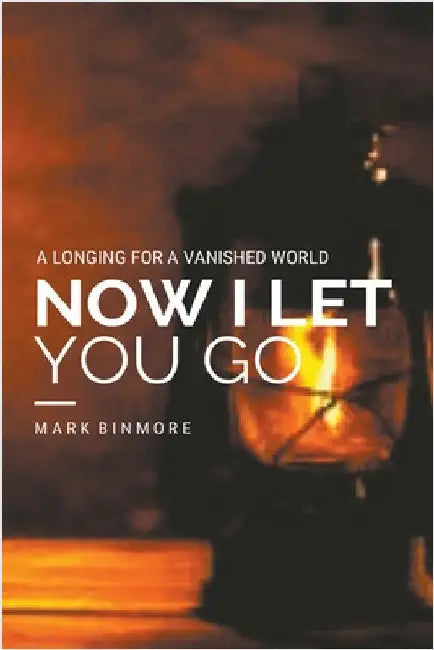 Now I Let You Go by Mark Binmore