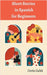 Short Stories in Spanish for Beginners by Daria Galek