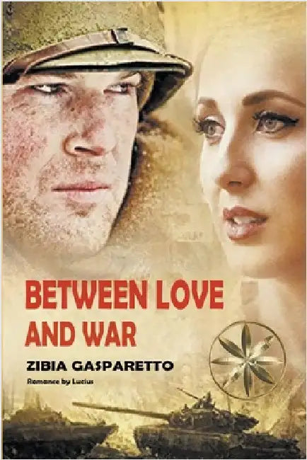 Between Love and War by Zibia Gasparetto