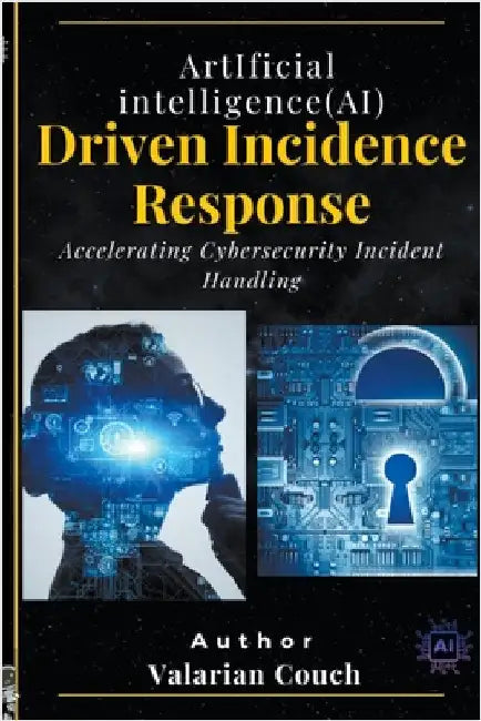 AI Driven Incidence Response by Valarian Couch