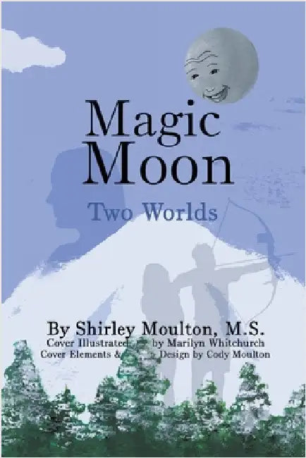 Magic Moon: Two Worlds (Vol. 3) by Shirley Moulton