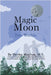 Magic Moon: Two Worlds (Vol. 3) by Shirley Moulton