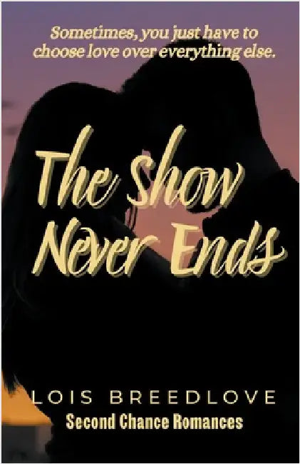The Show Never Ends by Lois Breedlove