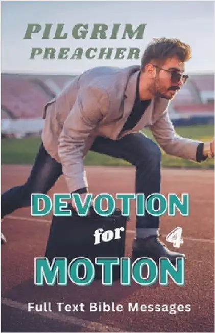Devotion for Motion 4 by Preacher, Pilgrim