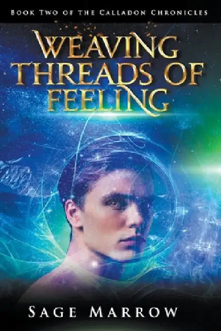 Weaving Threads of Feeling by Sage Marrow