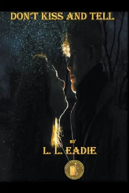 Don't Kiss and Tell by LL Eadie