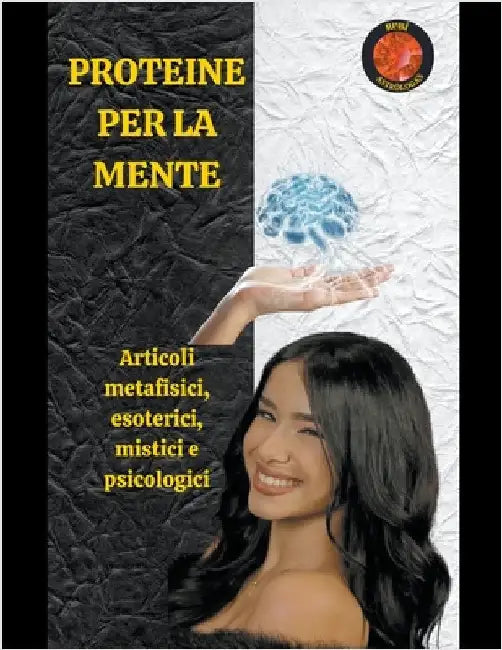 Proteine Per La Mente by Angeline A. Rubi