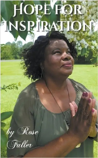 Hope For Inspiration by Rose Fuller