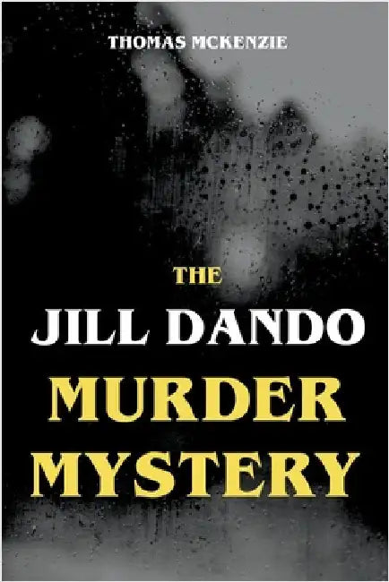 The Jill Dando Murder Mystery by McKenzie, Thomas