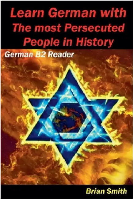 Learn German with The most Persecuted People in History by Smith, Brian