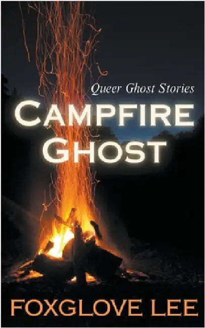 Campfire Ghost by Foxglove Lee