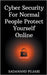 Cyber Security For Normal People Protect Yourself Online by Sadanand Pujari
