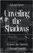 Unveiling the Shadows: A Journey into Financial Crimes and Scandals by Turner, Edward