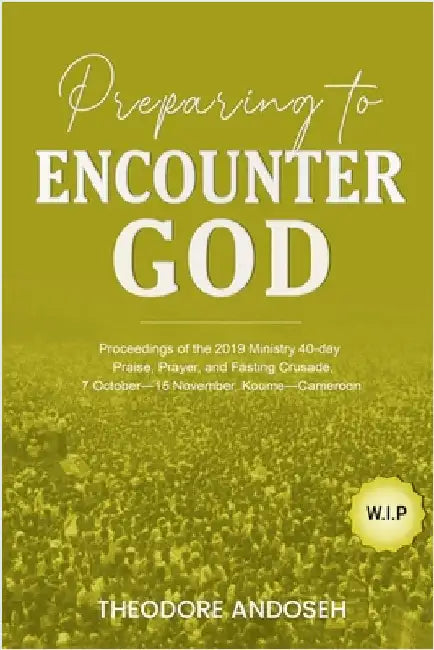 Preparing to Encounter God by Theodore Andoseh