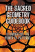 The Sacred Geometry Guidebook: Illuminating the Power of Patterns by Sergio Rijo