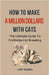 How To Make A Million Dollars With Cats: The Ultimate Guide To Profitable Cat Breeding by Lady Rachael