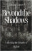 Beyond the Shadows: Unlocking the Mystery of Bigfoot by Turner, Edward