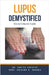 Lupus Demystified: Doctor's Secret Guide by Ankita Kashyap