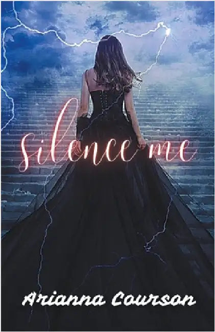Silence Me by Arianna Courson