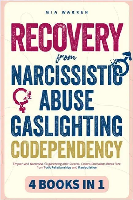 Recovery From Narcissistic Abuse, Gaslighting, Codependency 4 Books in 1: Empath and Narcissist, Co-parenting after Divorce, Covert Narcissism, Break by Warren, Mia