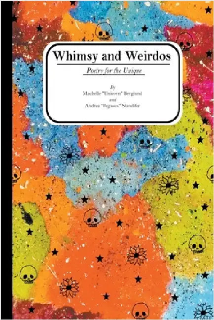 Whimsy and Weirdos: Poetry for the Unique by Machelle Berglund