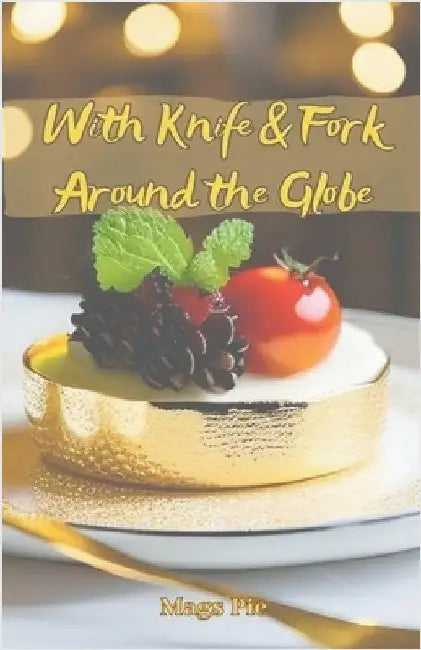 With Knife & Fork Around the Globe by Pie, Mags