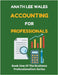 Accounting for Professionals by Wales, Anath Lee