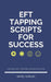 Tapping Scripts For Success by Emily Watson