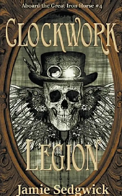 Clockwork Legion by Jamie Sedgwick