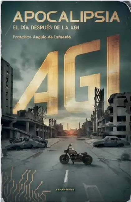 ApocalípsiA - El Día después de la AGI by Lafuente, Francisco Angulo de
