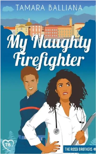 My Naughty Firefighter by Tamara Balliana