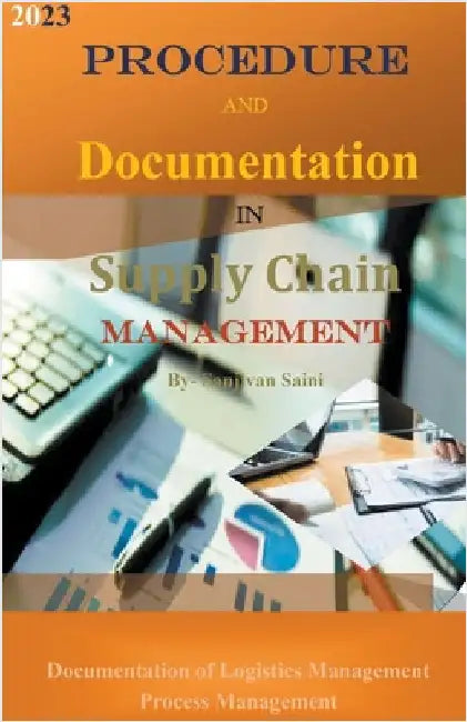 Procedure and Documentation in Supply Chain Management by Sanjivan Saini