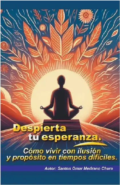Despierta tu esperanza. by Santos Omar Medrano Chura