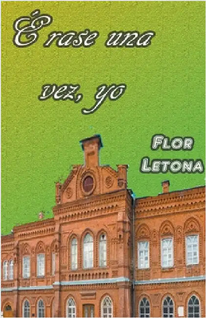Érase una vez, yo by Flor Letona