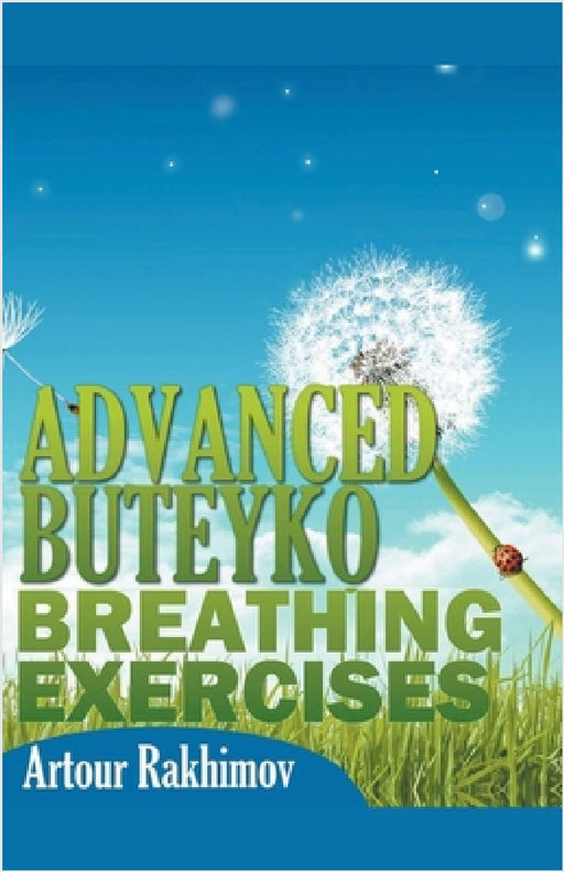 Advanced Buteyko Breathing Exercises by Artour Rakhimov