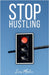 Stop Hustling by Eric Martin