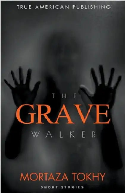 The Grave Walker by Mortaza Tokhy