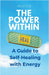 The Power Within: A Guide to Self-Healing with Energy by Sergio Rijo