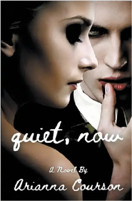 Quiet, Now by Arianna Courson