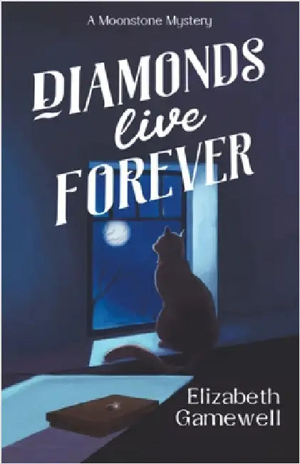 Diamonds Live Forever by Elizabeth Gamewell